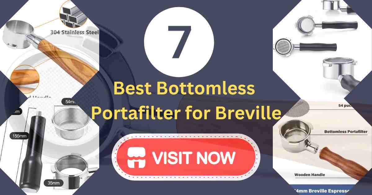 Best Bottomless Portafilter for Breville